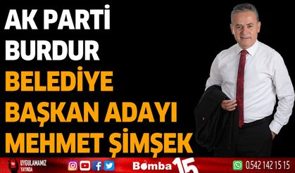 AK Parti Burdur Belediye Başkan Adayı Mehmet Şimşek 
