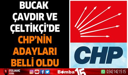 Bucak, Çavdır ve Çeltikçi'de CHP'nin adayları belli oldu!