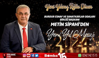 Burdur Esnaf Odaları Birlik Başkanı Metin Sipahi'den Yeni Yıl Mesajı