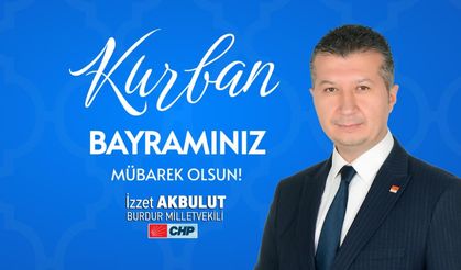 CHP Burdur Milletvekili İzzet Akbulut'un Kurban Bayramı mesajı