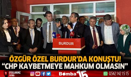 Özgür Özel Burdur'da konuştu! "CHP Kaybetmeye mahkum olmasın"