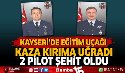 Kayseri'de Eğitim Uçağı Kaza Kırıma Uğradı 2 Pilot Şehit Oldu.