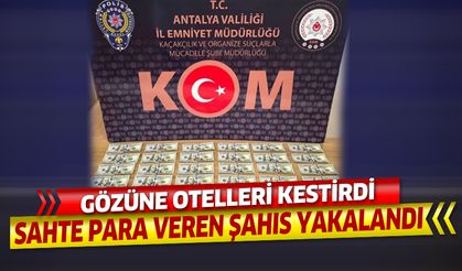 Otellere sahte para veren yabancı uyruklu şahıs yakalandı