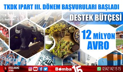 TKDK IPART III. DÖNEM BAŞVURULARI BAŞLADI  DESTEK BÜTÇESİ 12 MİLYON AVRO