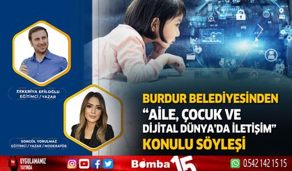 Burdur Belediyesinden “Aile, Çocuk ve Dijital Dünya’da İletişim” konulu söyleşi