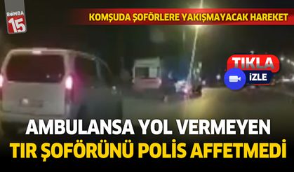 Afyonkarahisar karayolunda ambulansa yol vermeyen tır şoförünü polis affetmedi