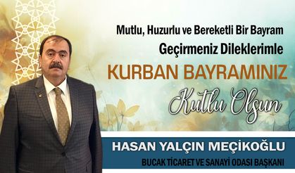 Bucak Ticaret ve Sanayi Odası Odası Yönetim Kurulu Başkanı Hasan Yalçın Meçikoğlu Kurban Bayramı mesajı
