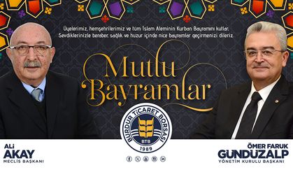 Burdur Ticaret Borsası Başkanı Ömer Faruk Gündüzalp ve Meclis Başkanı Ali Akay'dan bayram mesajı