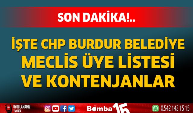 CHP Burdur belediye meclis üye listesi belli oldu