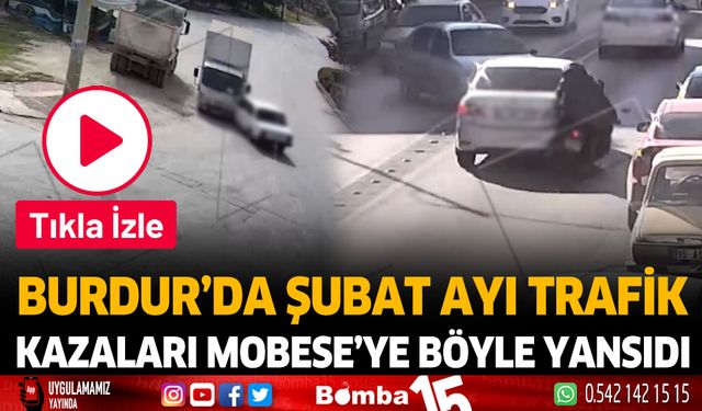 Burdur'da Şubat Ayı Trafik Kazaları KGYS'ye Böyle Yansıdı