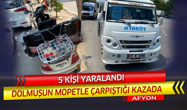 dolmuşun mopetle çarpıştığı kazada 5 kişi yaralandı