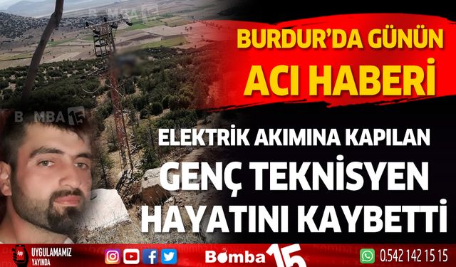 Burdur'da elektrik akımına kapılan genç hayatını kaybetti