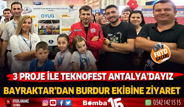 Teknofest Akdeniz'e katılan Burdur ekibimize Selçuk Bayraktar'dan ziyaret