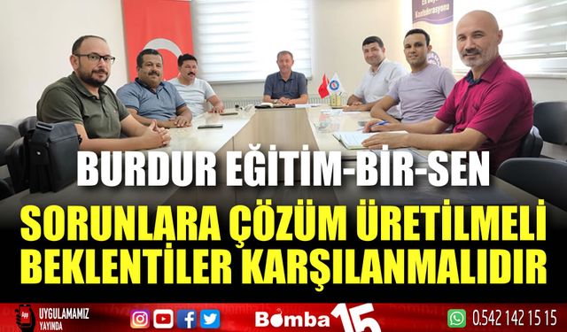 Burdur Eğitim-Bir-Sen: Yeni eğitim öğretim yılında sorunlara çözüm üretilmeli, beklentiler karşılanmalıdır