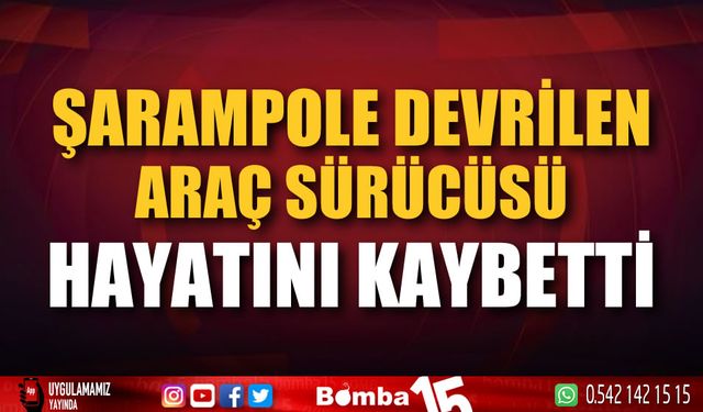 Şarampole devrilen otomobil sürücüsü hayatını kaybetti