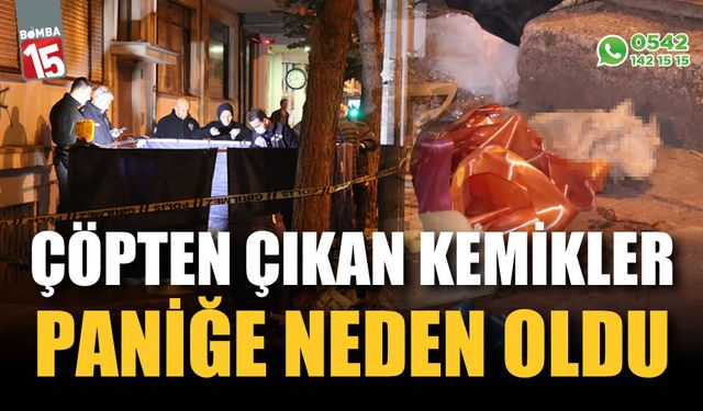 Çöpten çıkan kemikler paniğe neden oldu