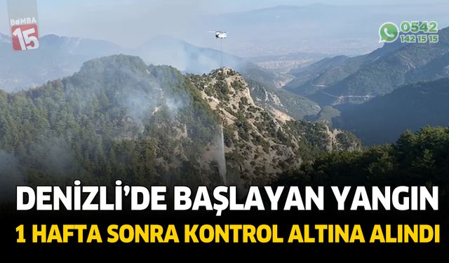 Denizli'de başlayan yangın 1 hafta sonra kontrol altına alındı