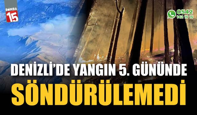 Denizli’deki yangına 5. günde müdahale devam ediyor