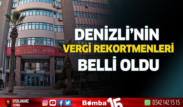 Denizli'nin vergi rekortmenleri belli oldu