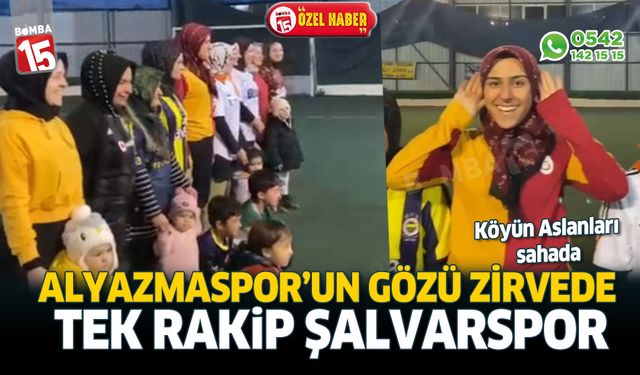 Alyazmaspor’un gözü zirvede: Tek rakip Şalvarspor