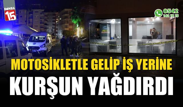 Motosikletle gelip iş yerine kurşun yağdırdı