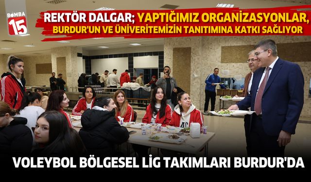 Rektör Dalgar,  voleybol bölgesel lig takımlarını ağırladı