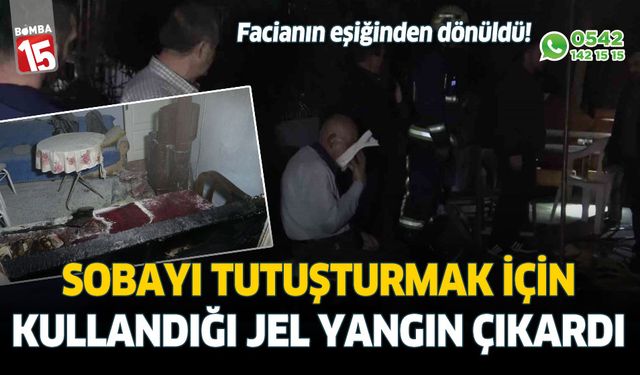 Sobayı tutuşturmak için kullandığı jel yangın çıkardı