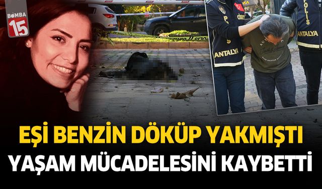 Talihsiz kadın 20 günlük yaşam mücadelesini kaybetti