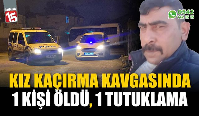 Kız kaçırma kavgasıyla ilgili 1 kişi tutuklandı