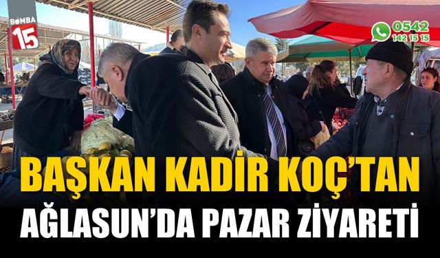 Başkan Kadir Koç'tan Ağlasun'da Pazar Ziyareti