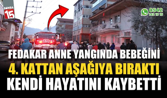 Sobadan çıkan yangında çocuğunu 4. kattan bırakarak kurtaran anne hayatını kaybetti