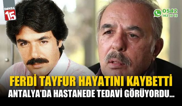 Usta sanatçı Ferdi Tayfur hayatını kaybetti