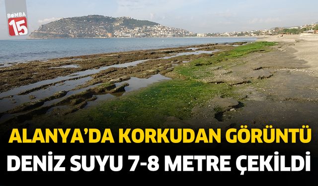 Alanya'da deniz suyu 7-8 metre çekildi