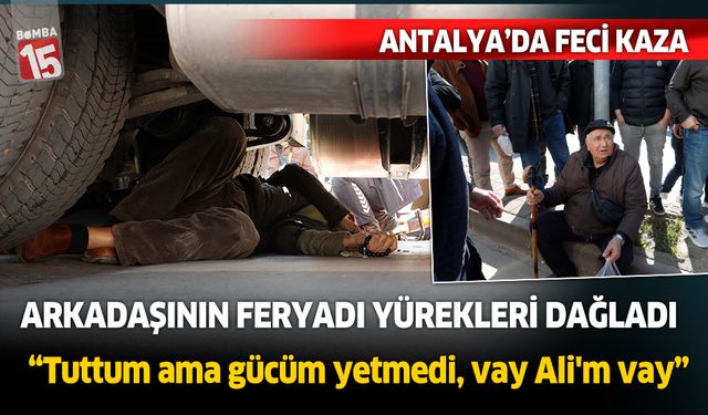 Antalya'da trafik kazası. Yaşlı adam tırın altında kaldı.