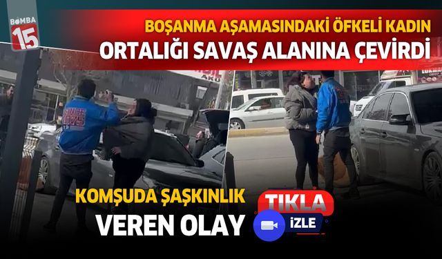 Denizli'de boşanma aşamasındaki kadın ortalığı savaş alanına çevirdi