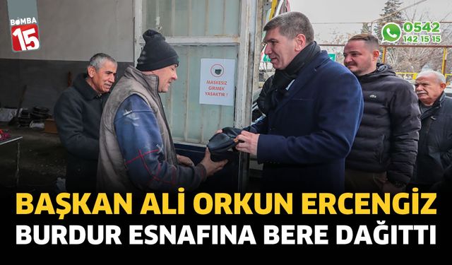 Başkan Ercengiz, Burdur esnafına bere dağıttı