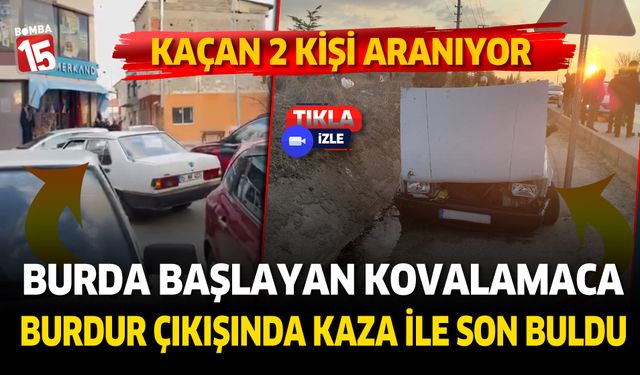 Burdur'da polis otomobil kovalamacası kaza ile son buldu