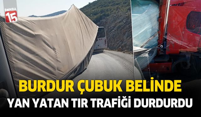 Burdur-Antalya karayolu Çubuk belinde tır kazası