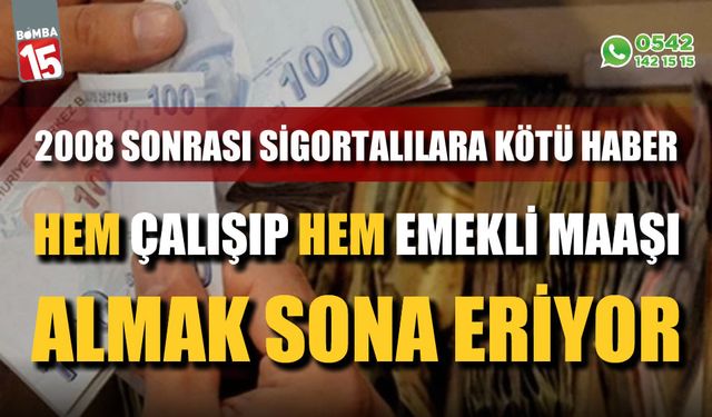 2008 sonrası sigortalı olanlara kötü haber