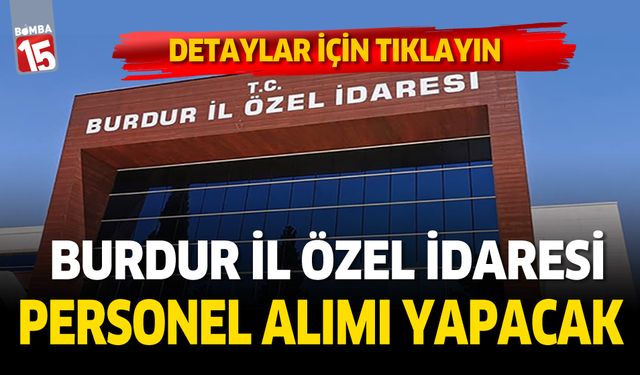 Burdur İl Özel İdaresi personel alımı yapacak