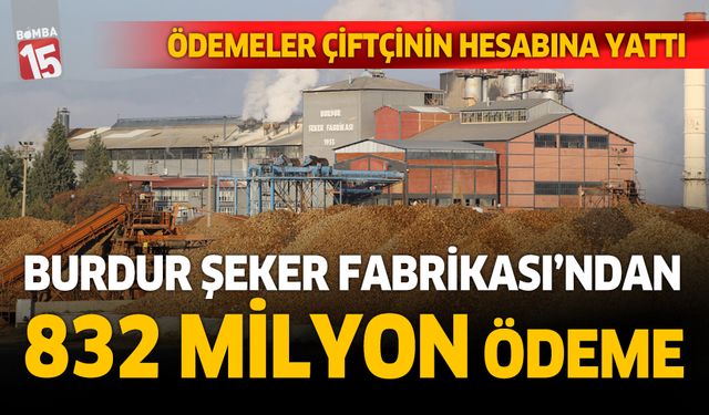 Burdur şeker fabrikasından üreticiye 832 milyon ödeme