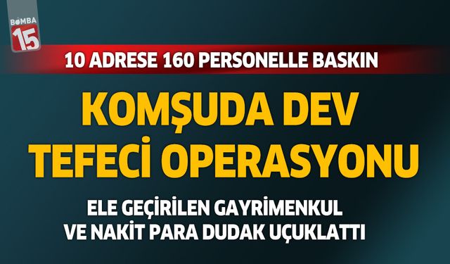 Afyonkarahisar'da 10 adrese 160 personelle tefeci operasyonu