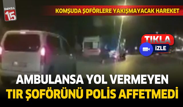 Afyonkarahisar karayolunda ambulansa yol vermeyen tır şoförünü polis affetmedi
