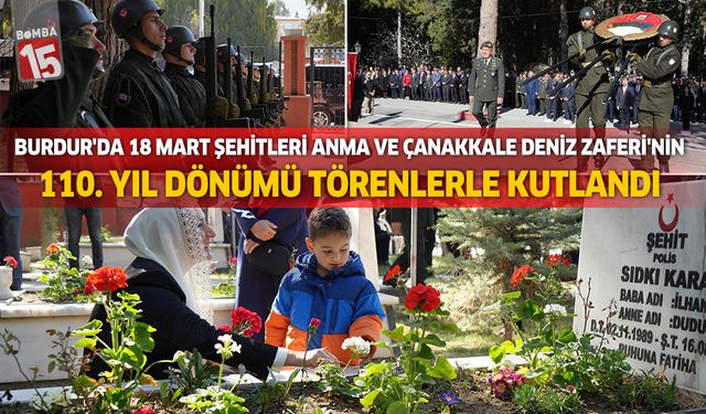 Burdur'da 18 Mart Şehitleri Anma ve Çanakkale Deniz Zaferi'nin 110. yıl dönümü törenlerle kutlandı