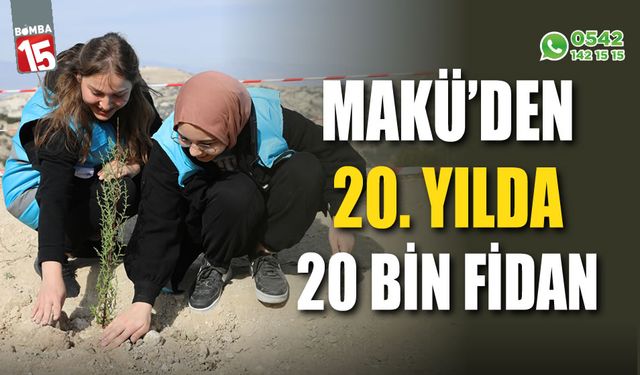 MAKÜ’den 20. Yılda 20 Bin Fidan