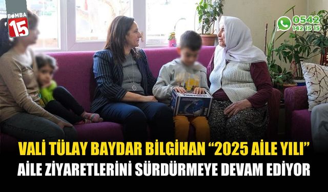 Vali Tülay Baydar Bilgihan, aile ziyaretlerine devam ediyor