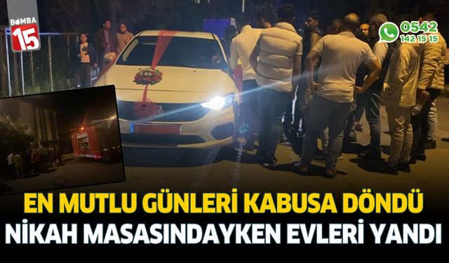 En mutlu günleri kabusa döndü, düğündeyken evleri yandı
