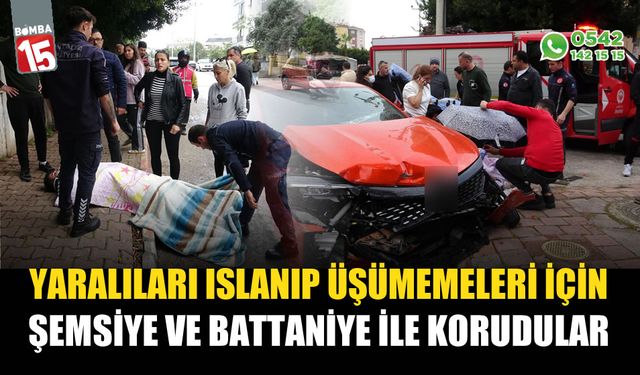 Yaralıları üşümemeleri için battaniye ile korudular