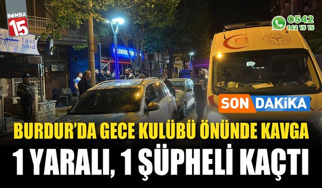 Burdur’da Gece Kulübü Önünde Kavga