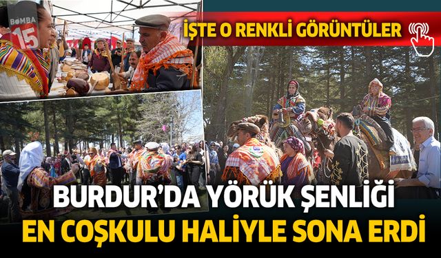 Burdur Yörük Şenliği en coşkulu haliyle sona erdi